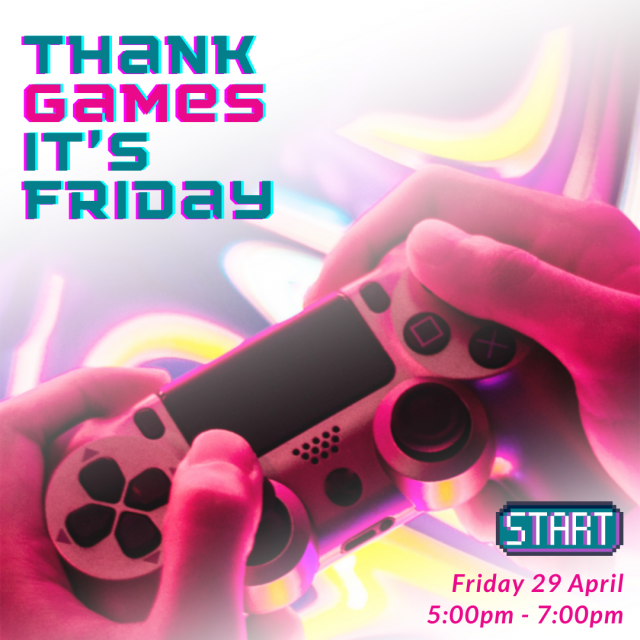Thank GAMES It’s Friday!